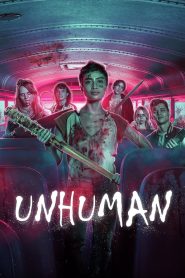 DOWNLOAD: Unhuman (2022) HD Full Movie And English Subs