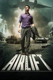 Download Indian Movie: Airlift (2016) HD Full Movie – Airlift Mp4