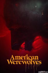 DOWNLOAD: American Werewolves (2022) HD Full Movie – American Werewolves Mp4
