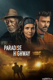 DOWNLOAD: Paradise Highway (2022) HD Full Movie – Paradise Highway Mp4