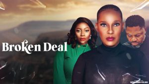 DOWNLOAD: Broken Deal (2022) Nollywood Movie