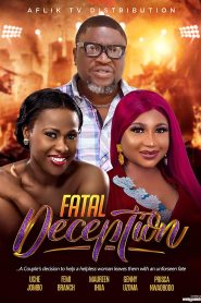 Download And Watch Fatal deception (2022) Nollywood Movie