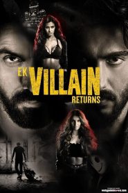 Ek Villain Returns (2022) Download Mp4 Full Movie HD