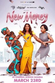 DOWNLOAD: New Money (2018) Nollywood Movie Mp4 HD
