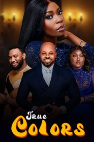 True Colors (2022) Nollywood Movie Download MP4