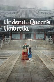 Download Under the Queen’s Umbrella Season 1 (Episode 16 Added) Korean Drama Mp4