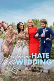 The People We Hate at the Wedding (2022) Download Mp4 English Sub