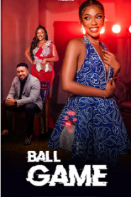 Ball Game (2022) Nollywood Movie Download Mp4