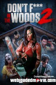 Don’t Fuck in the Woods 2 (2022) Download Mp4 English Sub