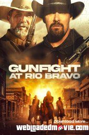 Gunfight at Rio Bravo (2023) Download Mp4 English Subtitle