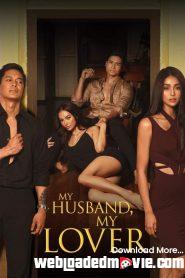 My Husband, My Lover (2021) Filipino Movie Download Mp4