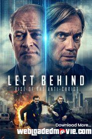 Left Behind Rise of the Antichrist (2023) Download Mp4