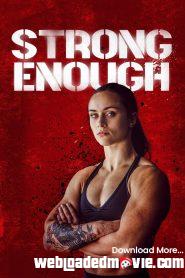 Strong Enough (2023) Download Mp4 English Sub
