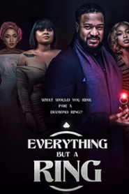 Everything but a Ring (2023) Nollywood Movie Download Mp4